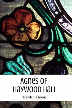 Agnes of Haywood Hall (Ghosts and Tea, #2) (eBook, ePUB) - Thorne, Hayden