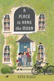 A Place to Hang the Moon (eBook, ePUB)