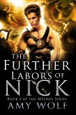 The Further Labors of Nick (The Mythos Series, #2) (eBook, ePUB)