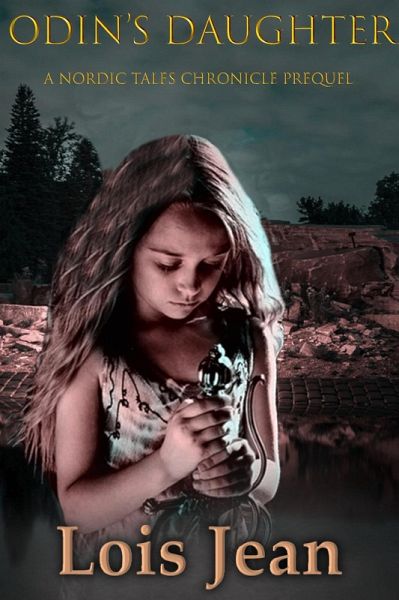 Odin's Daughter: A Nordic Tales Chronicle Prequel (eBook, ePUB) Odin's Daughter: A Nordic Tales Chronicle Prequel (eBook, ePUB)