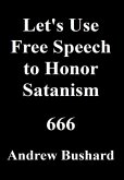 Let's Use Free Speech to Honor Satanism (eBook, ePUB)