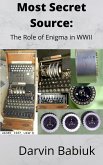 Most Secret Source: The Role of Enigma in WWII (eBook, ePUB)