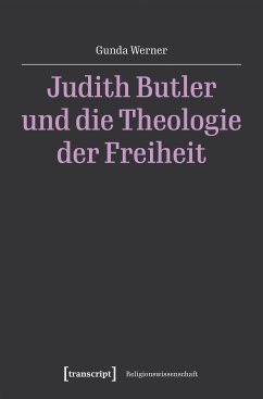 Judith Butler und die Theologie der Freiheit (eBook, PDF) - Werner, Gunda