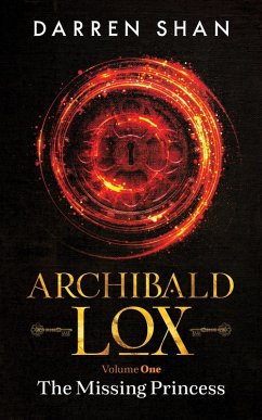 Archibald Lox Volume 1: The Missing Princess (Archibald Lox volumes, #1) (eBook, ePUB) - Shan, Darren