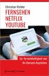 FERNSEHEN - NETFLIX - YOUTUBE (eBook,... - Bild 1