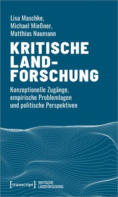 Kritische Landforschung (eBook, PDF) - Maschke, Lisa; Mießner, Michael; Naumann, Matthias