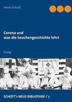 Corona und was die Seuchengeschichte lehrt - Schott, Heinz