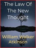 The Law Of The New Thought (eBook, ePUB)