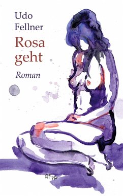 Rosa geht - Fellner, Udo