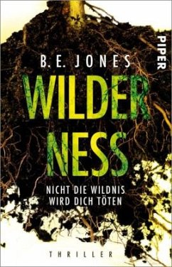 Wilderness - Nicht die Wildnis wird dich töten - Jones, B. E.