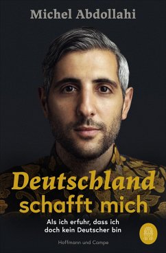 Deutschland schafft mich - Abdollahi, Michel