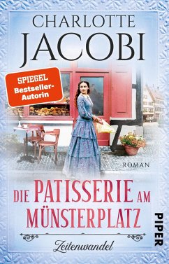 Die Patisserie am Münsterplatz - Zeitenwandel / Die Kuchenkönigin von Straßburg Bd.1 - Jacobi, Charlotte