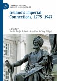 Ireland¿s Imperial Connections, 1775¿1947