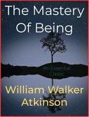 The Mastery Of Being (eBook, ePUB)