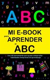 Mi E-Book Para Aprender El Abc: Una Útil Herramienta Que Ayuda A Desarrollar Habilidades Tempranas De Aprendizaje. (eBook, ePUB)