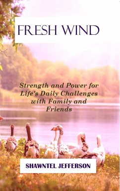 Fresh Wind: Strength and Power for Life's Daily Challenges with Family and Friends (eBook, ePUB) - Jefferson, Shawntel