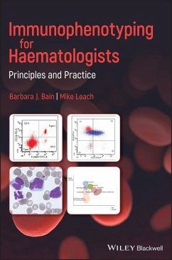 Immunophenotyping for Haematologists (eBook, PDF) - Bain, Barbara J.; Leach, Mike