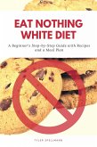 Eat Nothing White Diet (eBook, ePUB)