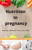 Nutrition In pregnancy Nourish yourself and your baby (eBook, ePUB)