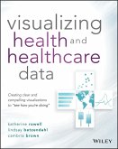 Visualizing Health and Healthcare Data (eBook, ePUB)