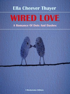 Wired Love (eBook, ePUB) - Cheever Thayer, Ella