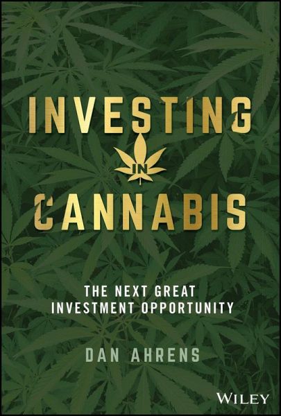 Investing in Cannabis (eBook, PDF) Investing in Cannabis (eBook, PDF)