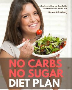 No Carbs No Sugar Diet Plan (eBook, ePUB) - Ackerberg, Bruce