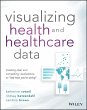 Visualizing Health and Healthcare Data... - Bild 1