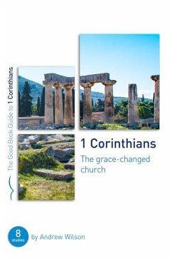 1 Corinthians: The Grace-Changed Church - Wilson, Andrew