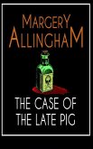 The Case of the Late Pig: An Albert Campion Mystery
