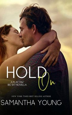 Hold on: A Play on - Big Sky Novella - Young, Samantha