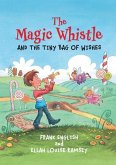 The Magic Whistle and the Tiny Bag of Wishes