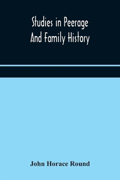 Studies in peerage and family history - Horace Round, John