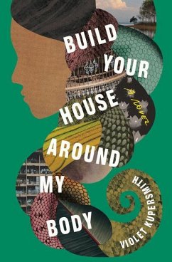 Build Your House Around My Body - Kupersmith, Violet