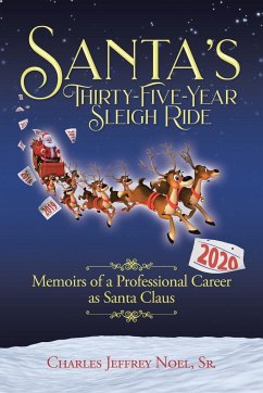 Santa's Thirty-Five-Year Sleigh Ride - Noel Sr., Charles Jeffrey