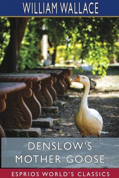 Denslow's Mother Goose (Esprios Classics) - Wallace, William