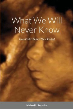 What We Will Never Know - Reynolds, Michael