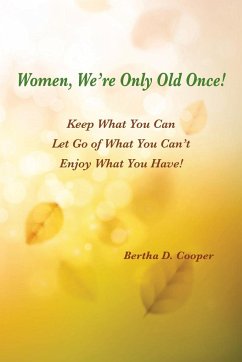 Women, We're Only Old Once - Cooper, Bertha D.