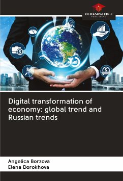 Digital transformation of economy: global trend and Russian trends - Borzova, Angelica; Dorokhova, Elena