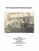 The Klingensmith Family Reunion: Including Klingenschmidt / Klingensmith Steinle / Stanley Carpenter Müller / Miller and Bischoff / Bishop Family Line