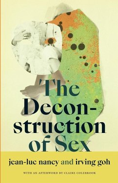 The Deconstruction of Sex - Nancy, Jean-Luc; Goh, Irving
