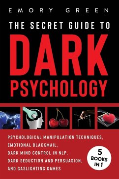 The Secret Guide To Dark Psychology - Green, Emory