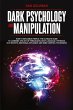 DARK PSYCHOLOGY AND MANIPULATION - Bild 1