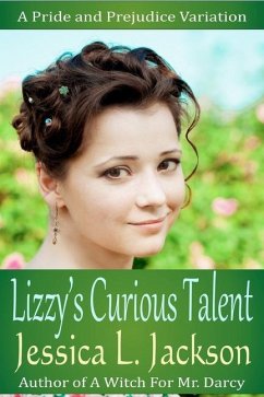 Lizzy's Curious Talent: A Pride and Prejudice Variation - Jackson, Jessica L.