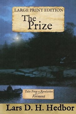 The Prize: Tales From a Revolution - Vermont: Large Print Edition - Hedbor, Lars D. H.