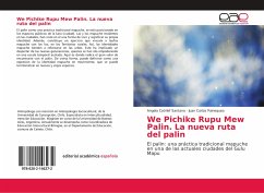 We Pichike Rupu Mew Palin. La nueva ruta del palin - Catrilef Santana, Angela; Painequeo, Juan Carlos