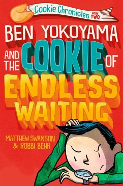 Ben Yokoyama and the Cookie of Endless Waiting - Swanson, Matthew; Behr, Robbi