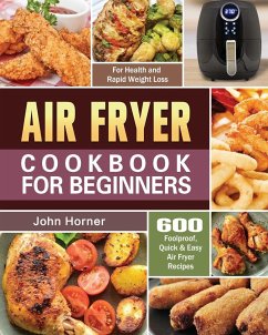 Air Fryer Cookbook for Beginners - Horner, John