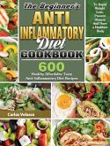 The Beginner's Anti-Inflammatory Diet Cookbook