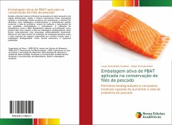 Embalagem ativa de PBAT aplicada na conservação de filés de pescado - Guimarães Cardoso, Lucas; Gil Guimarães, Alaíse